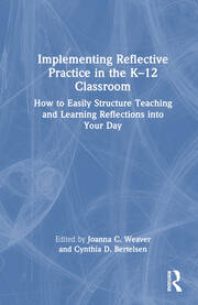 Implementing Reflective Practice in the K–12 Classroom: How to Easily Structure Teaching and Learning Reflections into Your Day book cover