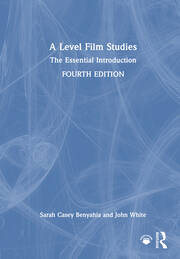 A Level Film Studies: The Essential Introduction book cover