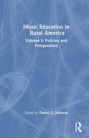 Music Education in Rural America: Volume I: Policies and Perspectives book cover