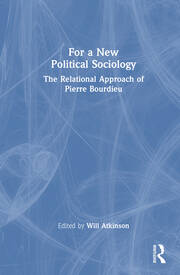 For a New Political Sociology: The Relational Approach of Pierre Bourdieu book cover