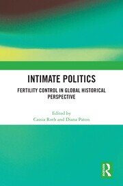 Intimate Politics: Fertility Control in Global Historical Perspective book cover