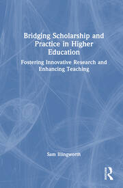Bridging Scholarship and Practice in Higher Education: Fostering Innovative Research and Enhancing Teaching book cover