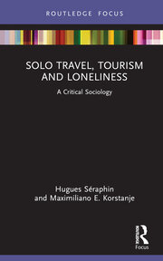 Solo Travel, Tourism and Loneliness: A Critical Sociology book cover