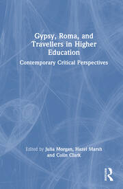 Gypsies, Roma, and Travellers in Higher Education: Contemporary Critical Perspectives book cover