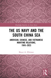 The US Navy and the South China Sea: American, Chinese, and Vietnamese Maritime Relations, 1945-2023 book cover