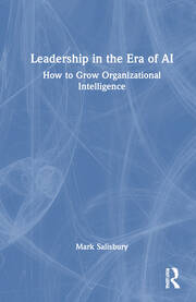 Leadership in the Era of AI: How to Grow Organizational Intelligence book cover