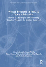 Wicked Problems in PreK-12 Science Education: Stories and Strategies for Confronting Complex Topics in the Science Classroom book cover
