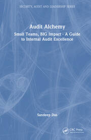Audit Alchemy: Small Teams, BIG Impact - A Guide to Internal Audit Excellence book cover