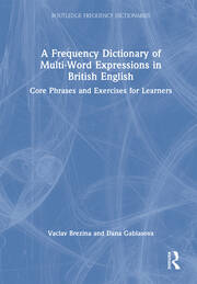 A Frequency Dictionary of Multi-Word Expressions in British English: Core Phrases and Exercises for Learners book cover