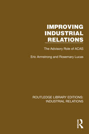Improving Industrial Relations: The Advisory Role of ACAS book cover