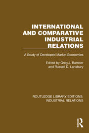International and Comparative Industrial Relations: A Study of Developed Market Economies book cover