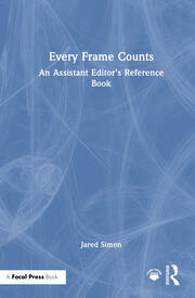 Every Frame Counts: An Assistant Editor’s Reference Book book cover