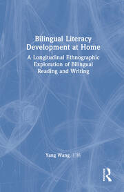 Bilingual Literacy Development at Home: A Longitudinal Ethnographic Exploration of Bilingual Reading and Writing book cover