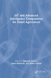 IoT and Advanced Intelligence Computation for Smart Agriculture book cover