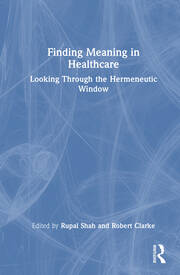 Finding Meaning in Healthcare: Looking Through the Hermeneutic Window book cover