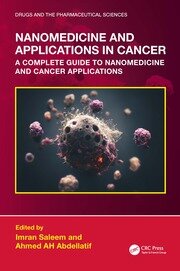Nanomedicine and Applications in Cancer: A Complete Guide to Nanomedicine and Cancer Applications book cover