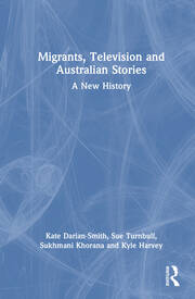 Migrants, Television and Australian Stories: A New History book cover