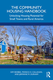 The Community Housing Handbook: Unlocking Housing Potential for Small Towns and Rural America book cover