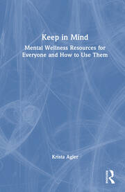Keep in Mind: Mental Wellness Resources for Everyone and How to Use Them book cover