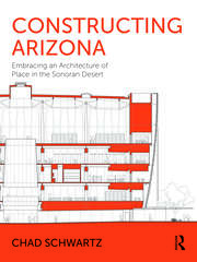 Constructing Arizona: Embracing an Architecture of Place in the Sonoran Desert book cover