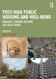 Post-War Public Housing and Well-Being: Modernity, Economic Recovery, and Social Change book cover