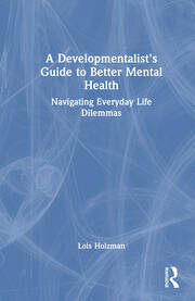 A Developmentalist's Guide to Better Mental Health: Navigating Everyday Life Dilemmas book cover