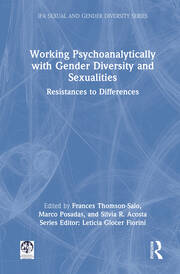 Working Psychoanalytically with Gender Diversity and Sexualities: Resistances to Differences book cover