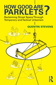 How Good Are Parklets?: Reclaiming Street Space Through Temporary and Tactical Urbanism book cover