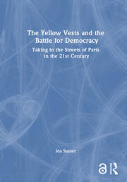 The Yellow Vests and the Battle for Democracy: Taking to the Streets of Paris in the 21st Century book cover