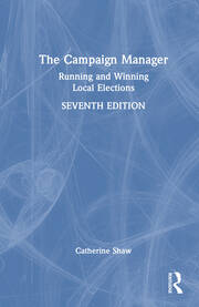 The Campaign Manager: Running and Winning Local Elections book cover