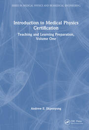 Introduction to Medical Physics Certification: Teaching and Learning Preparation, Volume One book cover