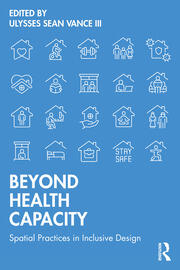 Beyond Health Capacity: Spatial Practices in Inclusive Design book cover
