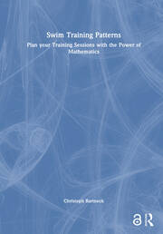 Swim Training Patterns: Plan your Training Sessions with the Power of Mathematics book cover