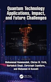 Quantum Technology Applications, Impact, and Future Challenges book cover