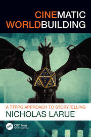 Cinematic Worldbuilding: A TTRPG Approach to Storytelling book cover