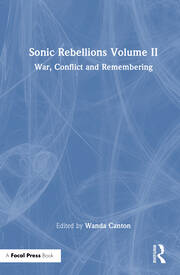 Sonic Rebellions Volume II: War, Conflict and Remembering book cover