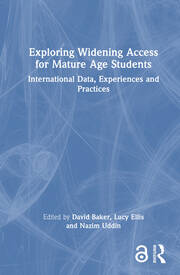 Exploring Widening Access for Mature Age Students: International Data, Experiences and Practices book cover