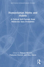 Humanitarian Myths and Hubris: A Critical Self-Portrait from Médecins Sans Frontières book cover