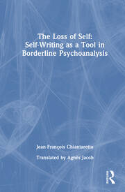 The Loss of Self: Self-Writing as a Tool in Borderline Psychoanalysis book cover