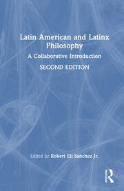 Latin American and Latinx Philosophy: A Collaborative Introduction book cover