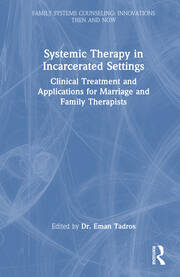 Systemic Therapy in Incarcerated Settings: Clinical Treatment and Applications for Marriage and Family Therapists book cover