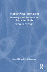 Mobile-First Journalism: Producing News for Social and Interactive Media book cover