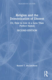 Religion and the Domestication of Dissent: Or, How to Live in a Less Than Perfect Nation book cover