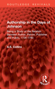 Authorship in the Days of Johnson: Being a Study of the Relation Between Author, Patron, Publisher and Public, 1726-1780 book cover
