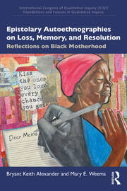 Epistolary Autoethnographies on Loss, Memory, and Resolution: Reflections on Black Motherhood book cover