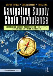 Navigating Supply Chain Turbulence: Leveraging Modern Technologies for Safety, Resilience, and Risk Reduction book cover