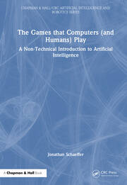 The Games that Computers (and Humans) Play: A Non-Technical Introduction to Artificial Intelligence book cover