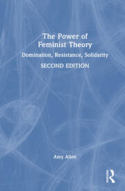 The Power of Feminist Theory: Domination, Resistance, Solidarity book cover