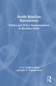 Inside Brazilian Bureaucracy: Politics and Policy Implementation in Brazilian States book cover