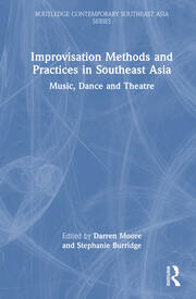 Improvisation Methods and Practices in Southeast Asia: Music, Dance and Theatre book cover